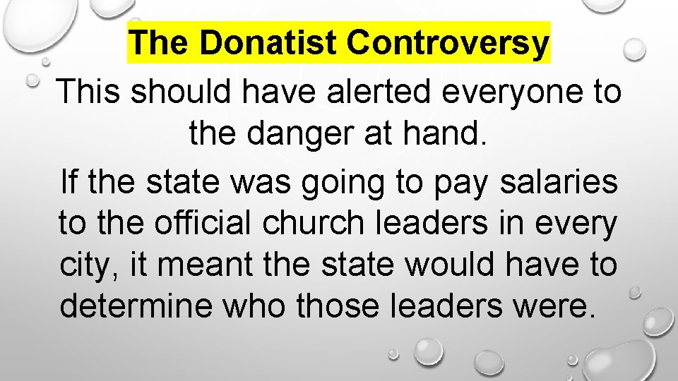 The Donatist Controversy This should have alerted everyone to the danger at hand. If