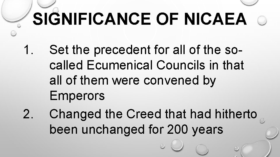 SIGNIFICANCE OF NICAEA. 1. 2. Set the precedent for all of the socalled Ecumenical