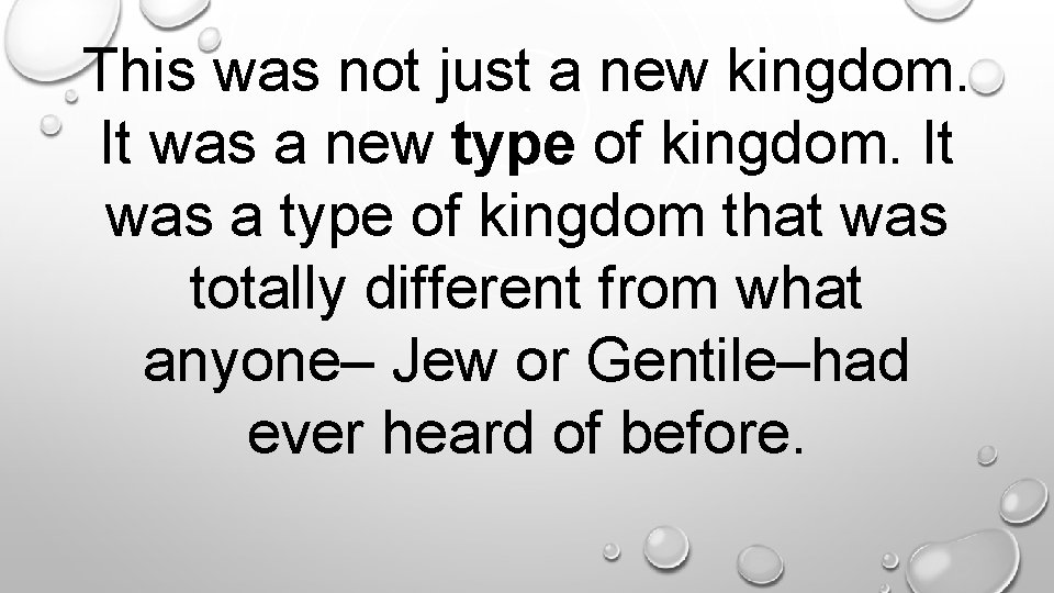 This was not just a new kingdom. It was a new type of kingdom.