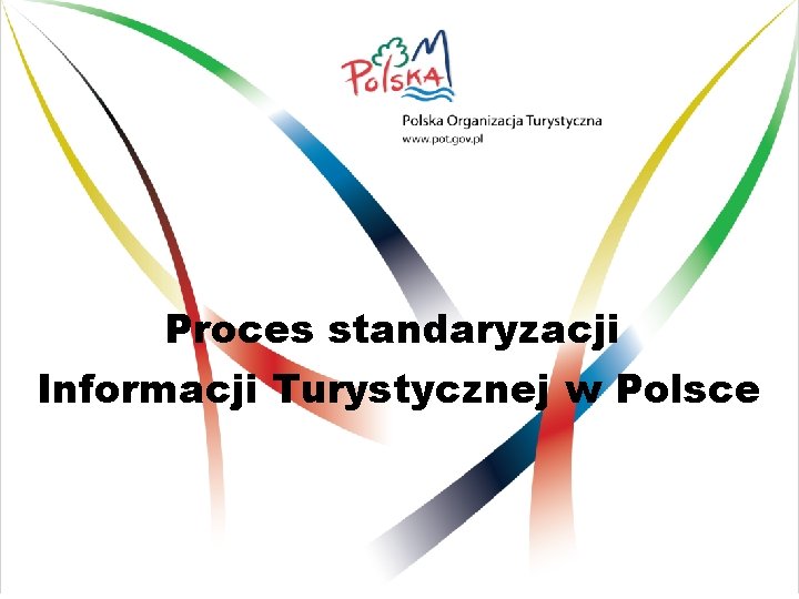 Proces standaryzacji Informacji Turystycznej w Polsce 