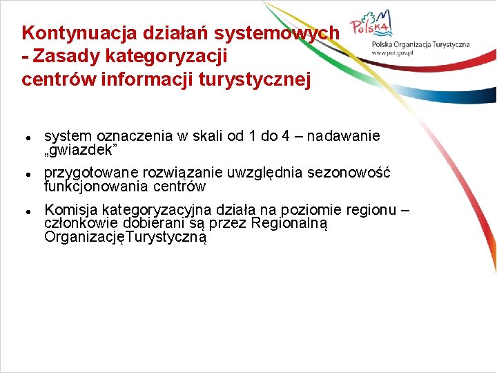 Kontynuacja działań systemowych - Zasady kategoryzacji centrów informacji turystycznej system oznaczenia w skali od