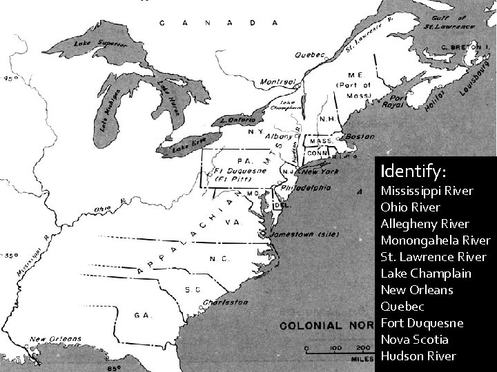 Identify: Mississippi River Ohio River Allegheny River Monongahela River St. Lawrence River Lake Champlain