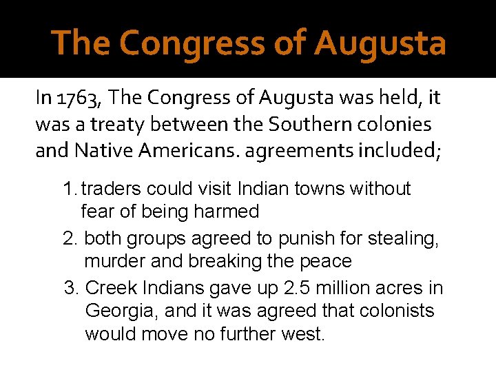 The Congress of Augusta In 1763, The Congress of Augusta was held, it was