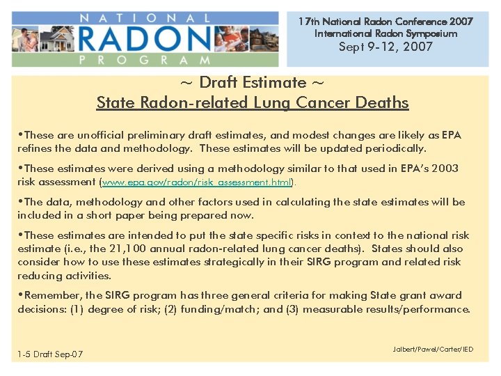 17 th National Radon Conference 2007 International Radon Symposium Sept 9 -12, 2007 ~ 17 th National Radon Conference 2007 International Radon Symposium Sept 9 -12, 2007 ~