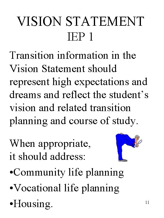 VISION STATEMENT IEP 1 Transition information in the Vision Statement should represent high expectations