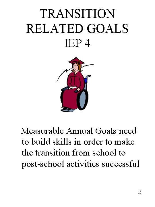 TRANSITION RELATED GOALS IEP 4 Measurable Annual Goals need to build skills in order