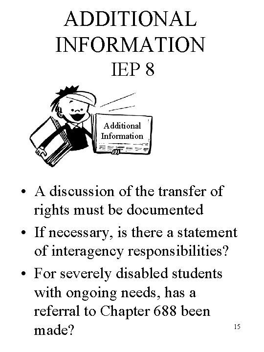 ADDITIONAL INFORMATION IEP 8 Additional Information • A discussion of the transfer of rights