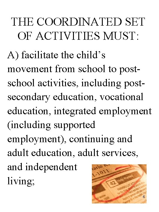 THE COORDINATED SET OF ACTIVITIES MUST: A) facilitate the child’s movement from school to