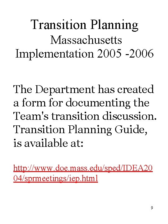 Transition Planning Massachusetts Implementation 2005 -2006 The Department has created a form for documenting