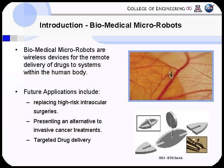Introduction - Bio-Medical Micro-Robots • Bio-Medical Micro-Robots are wireless devices for the remote delivery