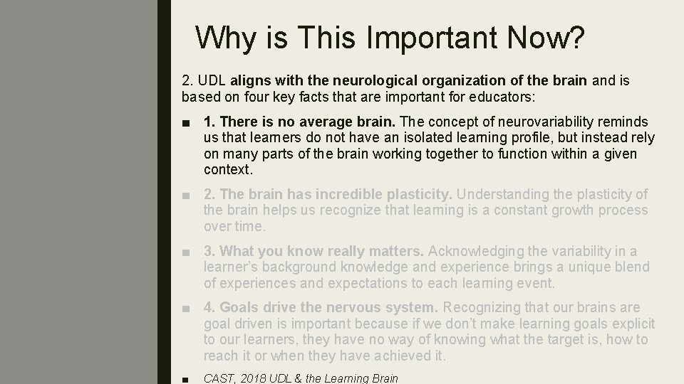 Why is This Important Now? 2. UDL aligns with the neurological organization of the Why is This Important Now? 2. UDL aligns with the neurological organization of the