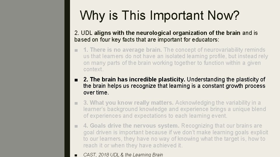 Why is This Important Now? 2. UDL aligns with the neurological organization of the Why is This Important Now? 2. UDL aligns with the neurological organization of the