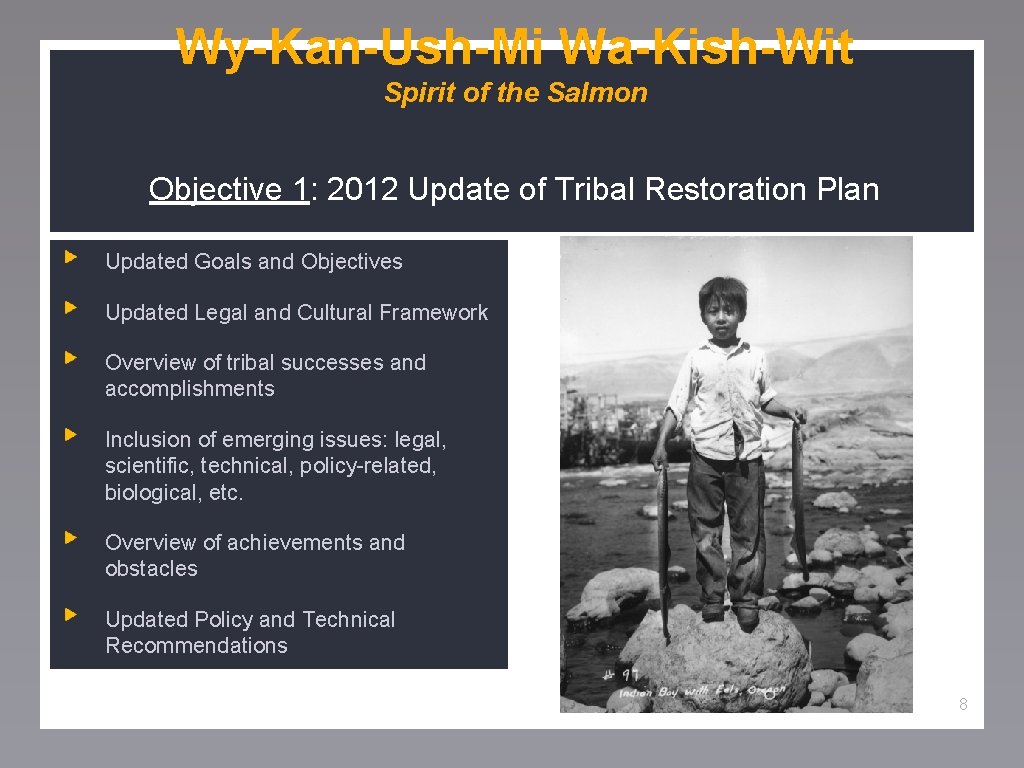 Wy-Kan-Ush-Mi Wa-Kish-Wit Spirit of the Salmon Objective 1: 2012 Update of Tribal Restoration Plan