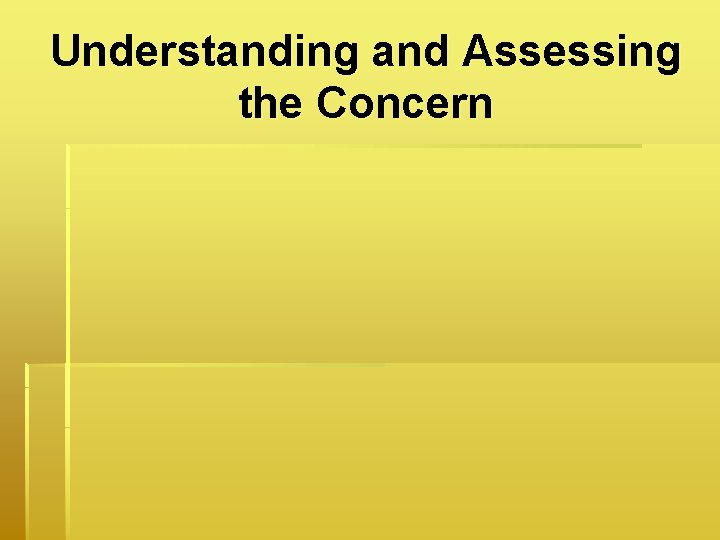 Understanding and Assessing the Concern 