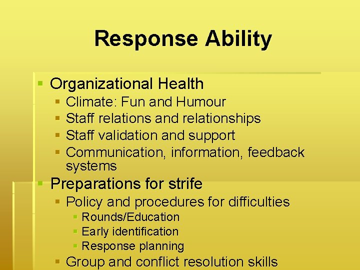Response Ability § Organizational Health § Climate: Fun and Humour § Staff relations and
