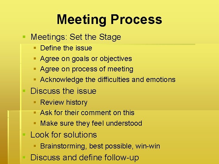 Meeting Process § Meetings: Set the Stage § § Define the issue Agree on