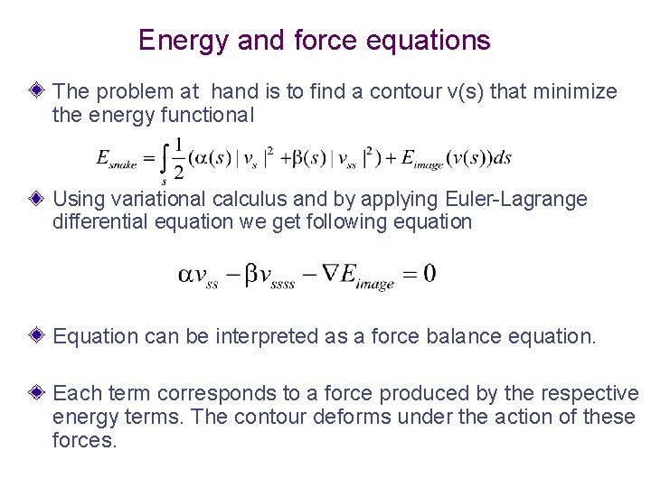 Energy and force equations The problem at hand is to find a contour v(s)