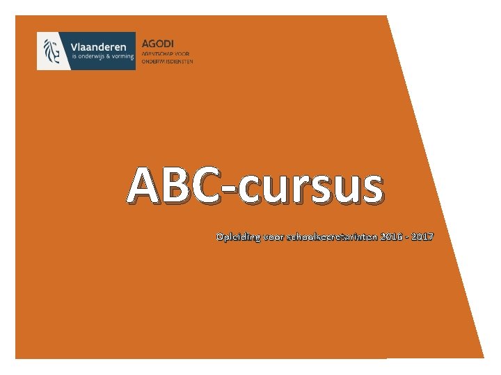 ABC-cursus Opleiding voor schoolsecretariaten 2016 - 2017 