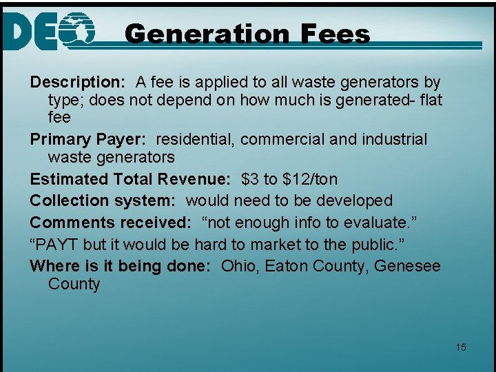 Generation Fees Description: A fee is applied to all waste generators by type; does