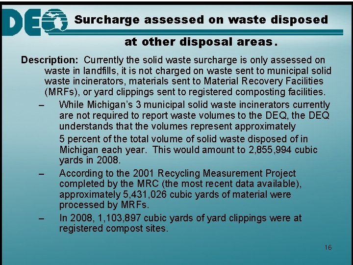 Surcharge assessed on waste disposed at other disposal areas . Description: Currently the solid