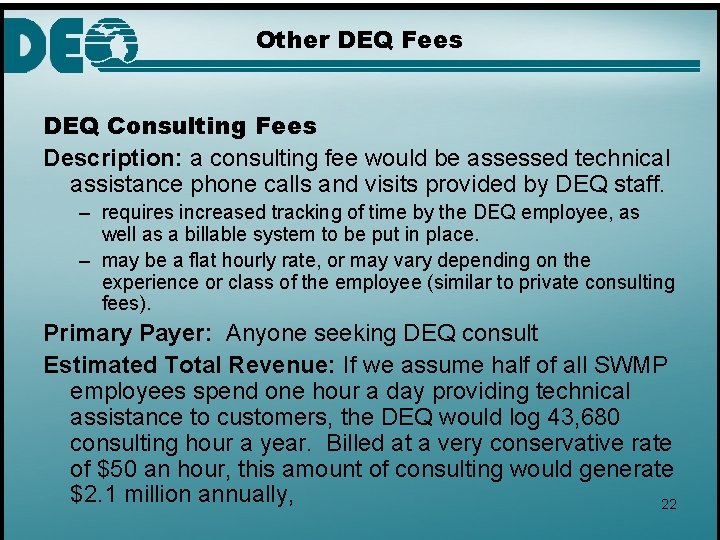 Other DEQ Fees DEQ Consulting Fees Description: a consulting fee would be assessed technical