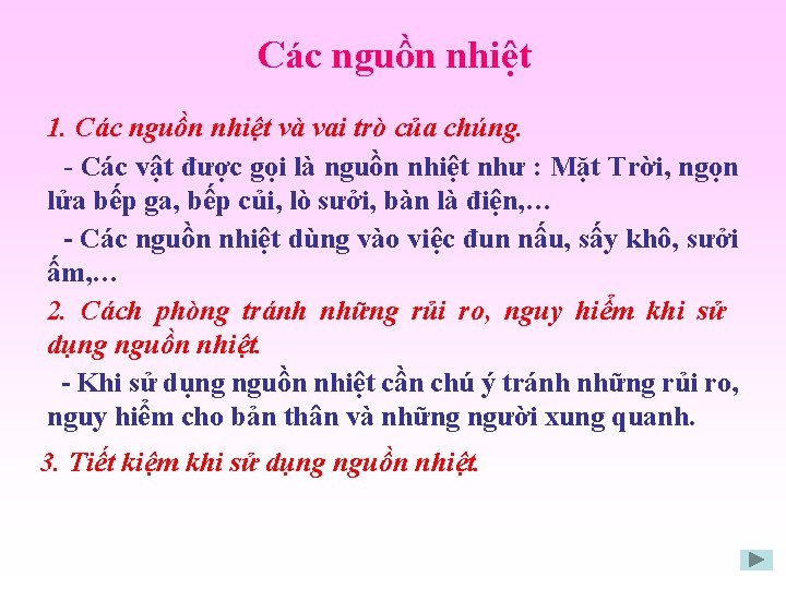 Các nguồn nhiệt 1. Các nguồn nhiệt và vai trò của chúng. - Các