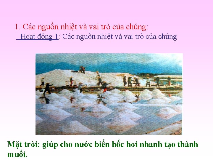 1. Các nguồn nhiệt và vai trò của chúng: Hoạt động 1: Các nguồn