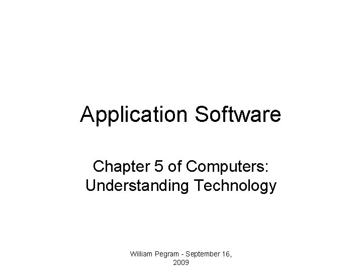 Application Software Chapter 5 of Computers Understanding Technology
