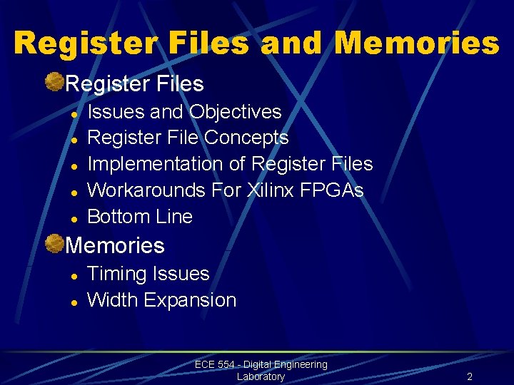 Register Files and Memories Register Files l l l Issues and Objectives Register File