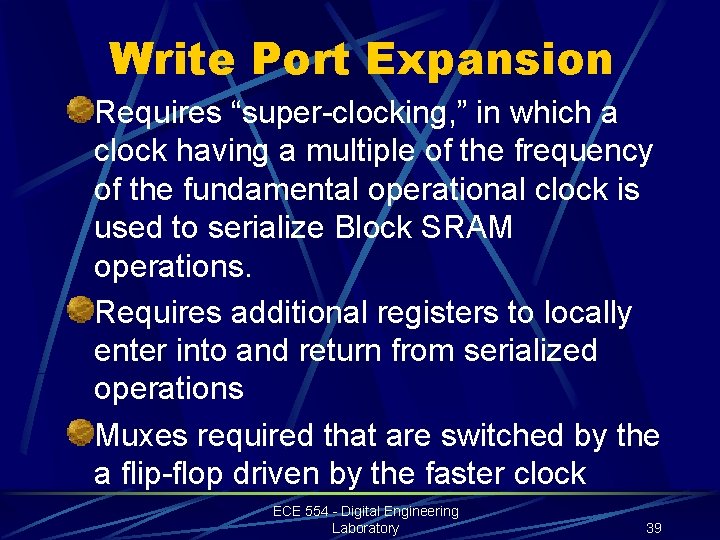 Write Port Expansion Requires “super-clocking, ” in which a clock having a multiple of