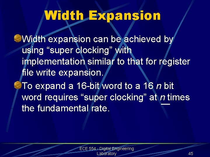Width Expansion Width expansion can be achieved by using “super clocking” with implementation similar