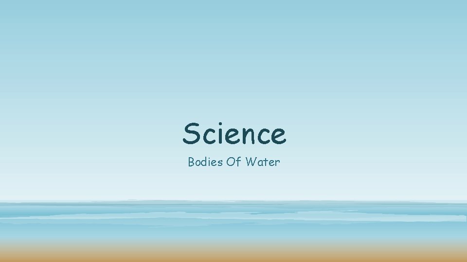 Science Bodies Of Water 