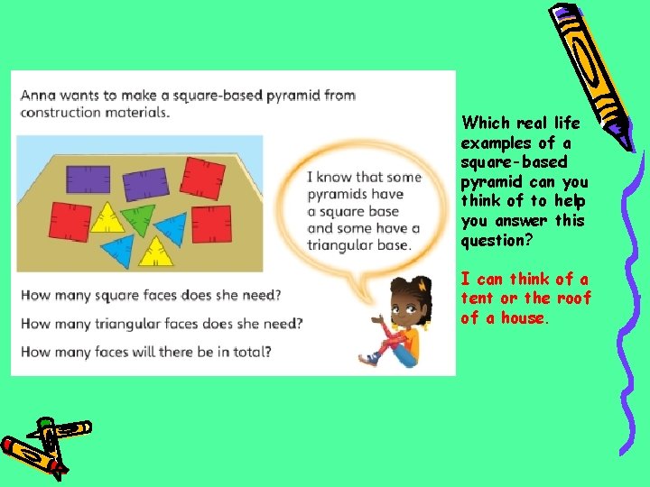 Which real life examples of a square-based pyramid can you think of to help