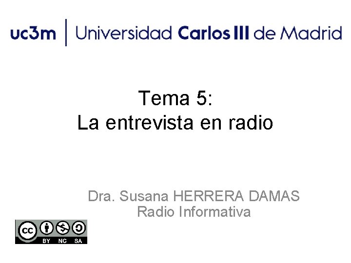 Tema 5: La entrevista en radio Dra. Susana HERRERA DAMAS Radio Informativa 