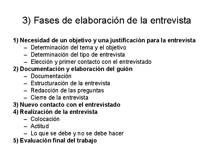 3) Fases de elaboración de la entrevista 1) Necesidad de un objetivo y una