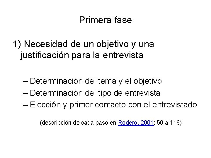 Primera fase 1) Necesidad de un objetivo y una justificación para la entrevista –