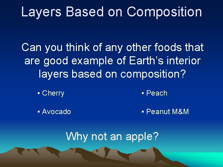 Layers Based on Composition Can you think of any other foods that are good