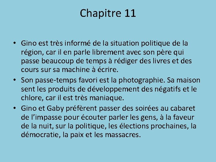 Chapitre 11 • Gino est très informé de la situation politique de la région,