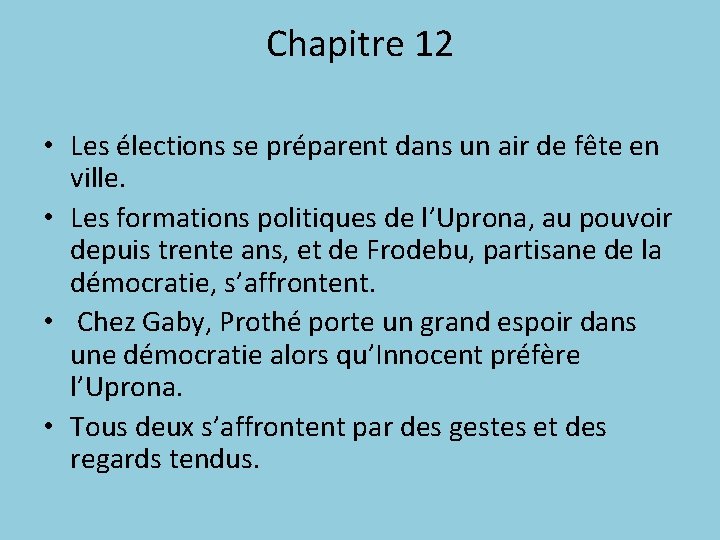 Chapitre 12 • Les élections se préparent dans un air de fête en ville.