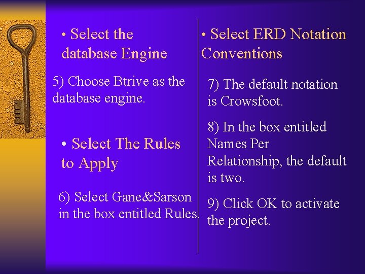  • Select the • Select ERD Notation database Engine Conventions 5) Choose Btrive