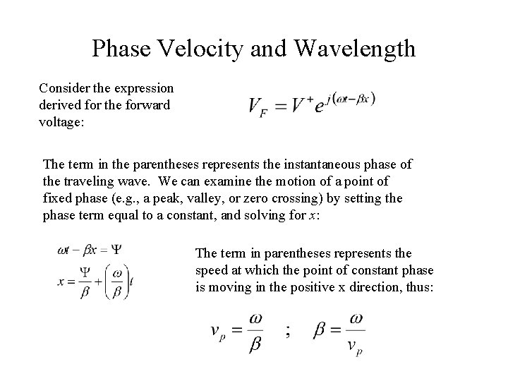 Phase Velocity and Wavelength Consider the expression derived for the forward voltage: The term Phase Velocity and Wavelength Consider the expression derived for the forward voltage: The term