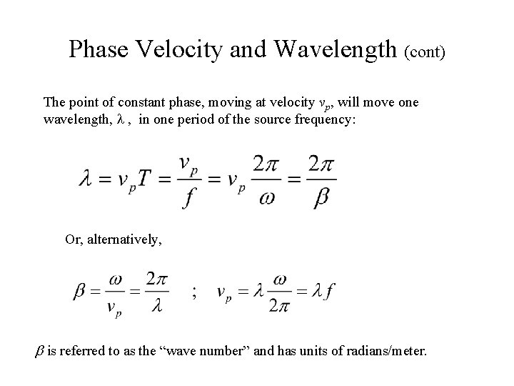 Phase Velocity and Wavelength (cont) The point of constant phase, moving at velocity vp, Phase Velocity and Wavelength (cont) The point of constant phase, moving at velocity vp,