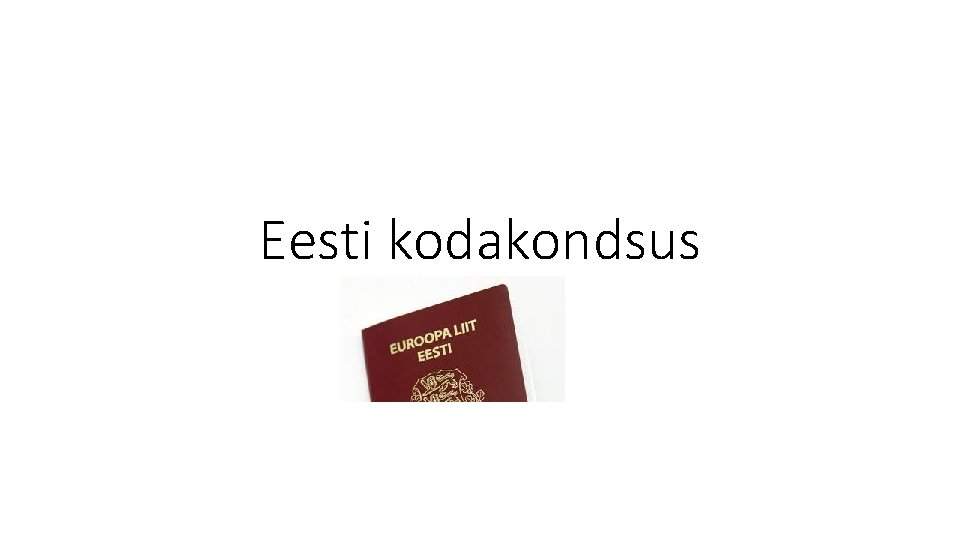 Eesti kodakondsus Eesti kodakondsus