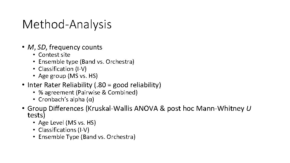 Method-Analysis • M, SD, frequency counts • • Contest site Ensemble type (Band vs.