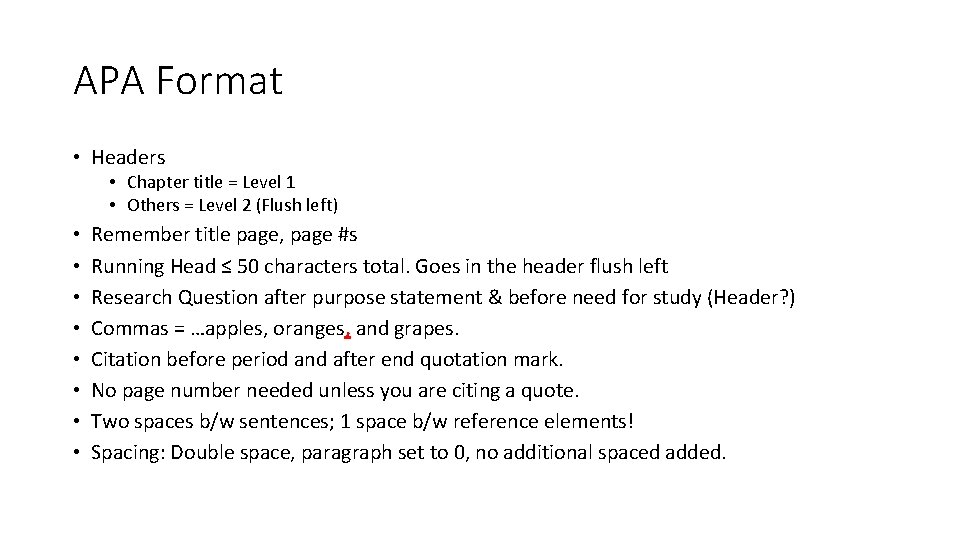 APA Format • Headers • Chapter title = Level 1 • Others = Level