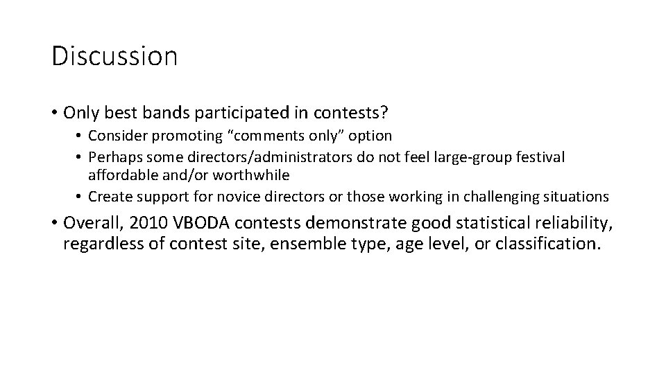 Discussion • Only best bands participated in contests? • Consider promoting “comments only” option