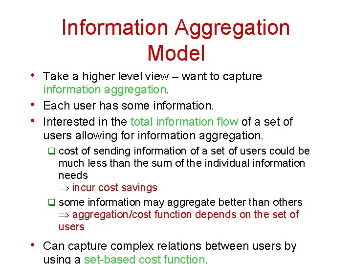 Information Aggregation Model • Take a higher level view – want to capture •