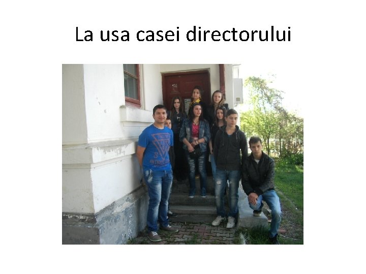 La usa casei directorului 