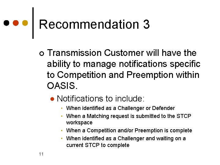 Recommendation 3 ¢ Transmission Customer will have the ability to manage notifications specific to