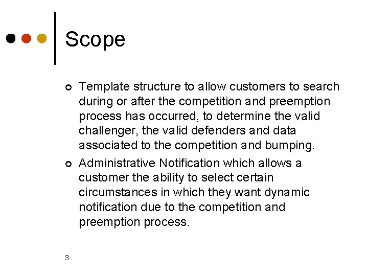 Scope ¢ ¢ 3 Template structure to allow customers to search during or after